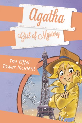 The Eiffel Tower Incident #5 (Agatha: Girl of Mystery) by Steve Stevenson
