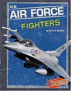 U.S. Air Force Fighters (Military Vehicles) by Carrie A. Braulick