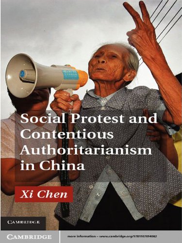 Social Protest and Contentious Authoritarianism in China by Xi Chen