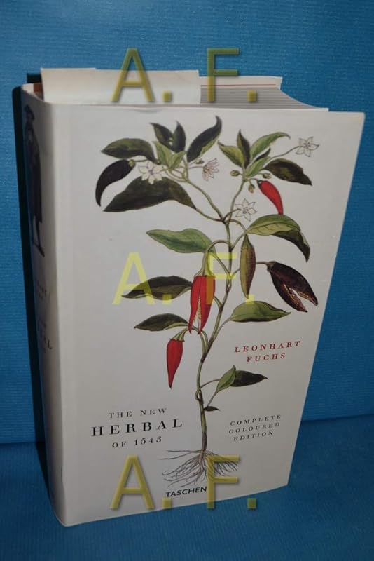 Leonhart Fuchs: The New Herbal of 1543 by Klaus Dobat