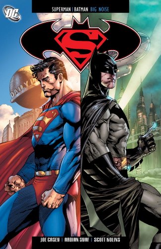 Superman/Batman: Big Noise by Joe Casey