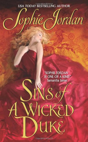 Sins of a Wicked Duke (Historical Romance) by Sophie Jordan