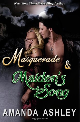 Masquerade &amp; Maiden's Song by Amanda Ashley