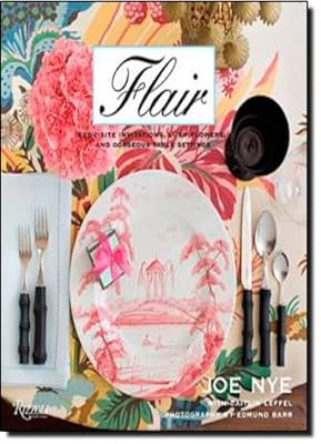 Flair: Exquisite Invitations, Lush Flowers, and Gorgeous Table Settings