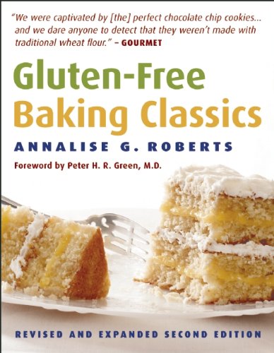 Gluten-Free Baking Classics by Annalise G. Roberts