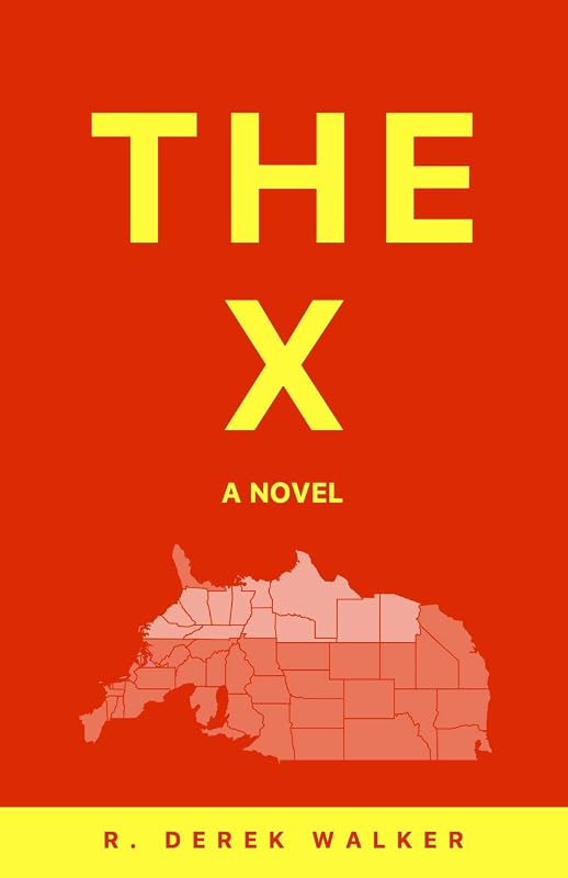 The X: A Novel by Derek Walker