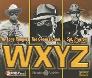 WXYZ: The Lone Ranger/The Green Hornet/Sgt. Preston of the Yukon