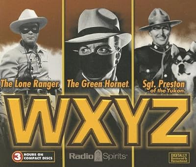 WXYZ: The Lone Ranger/The Green Hornet/Sgt. Preston of the Yukon