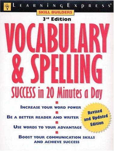 Vocabulary & Spelling Success in 20 Minutes a Day by Learning Express