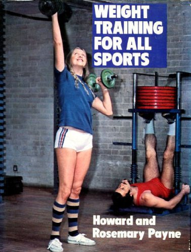 Weight Training for All Sports (Pelham practical sports) by Howard Payne
