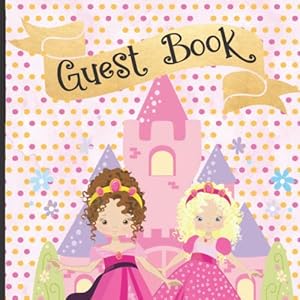 Guest Book: Gorgeous Princess Theme Party Guest Book Includes Gift Tracker and Picture Memory Section (Princess Party Guest Books)