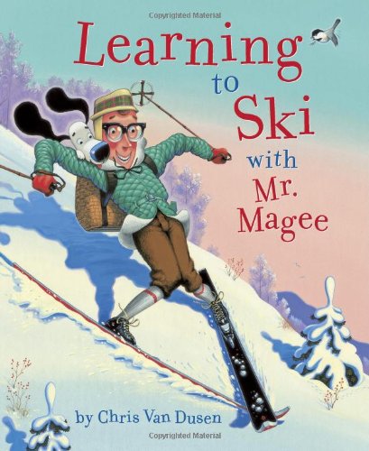 Learning to Ski with Mr. Magee by Chris Van Dusen