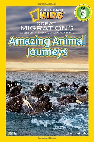 National Geographic Readers: Great Migrations Amazing Animal Journeys by Laura Marsh