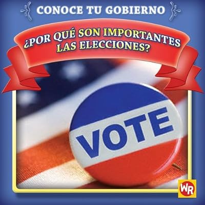 Por que son importantes las elecciones? / Why Are Elections Important?
