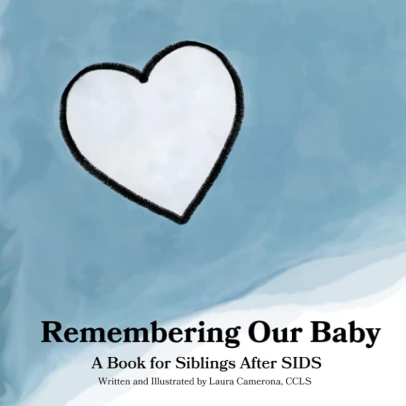 Remembering Our Baby: A Book for Siblings After SIDS by Laura Camerona