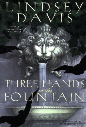 Three Hands in the Fountain (Marcus Didius Falco Mysteries) by Lindsey Davis