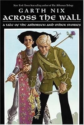 Across the Wall (The Old Kingdom)
