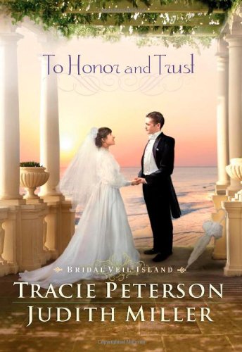 To Honor and Trust (Bridal Veil Island) by Tracie Peterson