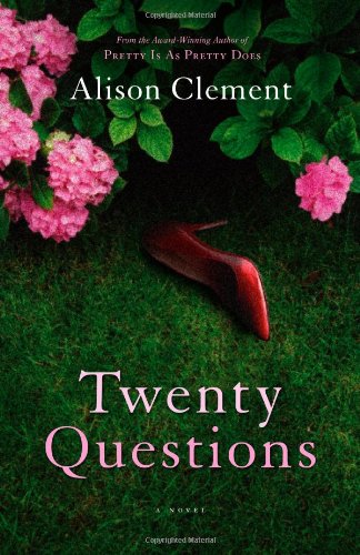 Twenty Questions: A Novel by Alison Clement