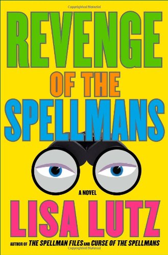 Revenge of the Spellmans: A Novel by Lisa Lutz