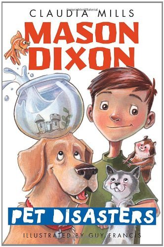 Mason Dixon: Pet Disasters by Claudia Mills