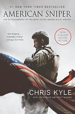 American Sniper: The Autobiography of the Most Lethal Sniper in U.S. Military History