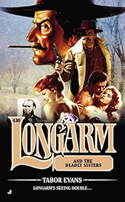 Longarm #430: Longarm and the Deadly Sisters