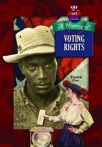 A History of Voting Rights in America by Tamra Orr