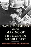 Barry Rubin and Wolfgang G. Schwanitz, "Nazis, Islamists, and the Making of the Modern Middle East" (Yale UP, 2014)