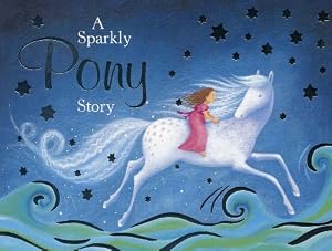 A Sparkly Pony Story by Nicola Baxter