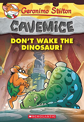 Geronimo Stilton Cavemice #6: Don't Wake the Dinosaur! by Geronimo Stilton