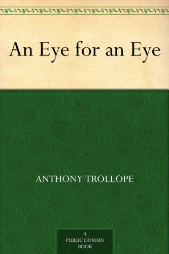 AN Eye for an Eye by Anthony Trollope