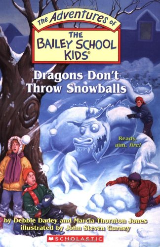 The Bailey School Kids #51: Dragons Don't Throw Snowballs by Marcia Thornton Jones