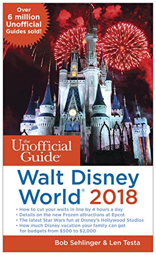 The Unofficial Guide to Walt Disney World 2018 by Bob Sehlinger