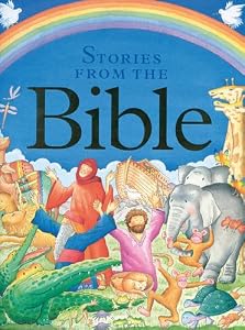 Children's Stories From The Bible: A collection of over 20 tales from the Old and New Testaments, retold for younger readers