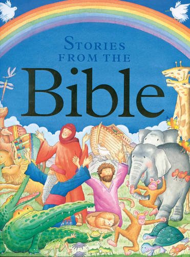 Children's Stories From The Bible: A collection of over 20 tales from the Old and New Testaments, retold for younger readers by Nicola Baxter