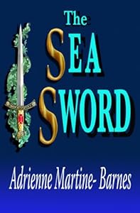 The Sea Sword by Adrienne Martine-Barnes