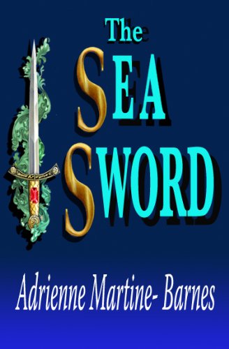 The Sea Sword by Adrienne Martine-Barnes
