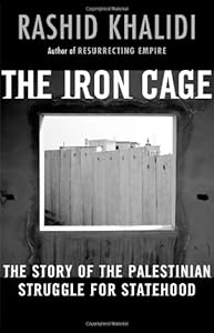 The Iron Cage: The Story of the Palestinian Struggle for Statehood