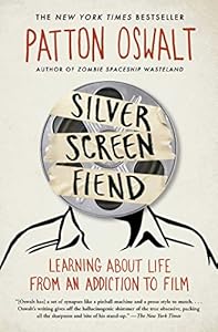 Silver Screen Fiend: Learning About Life from an Addiction to Film