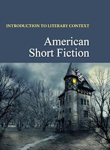American Short Fiction (Introduction to Literary Context)