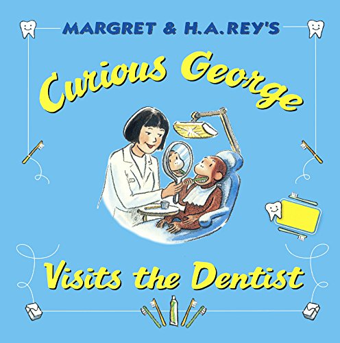 Curious George Visits The Dentist by H. A. Rey