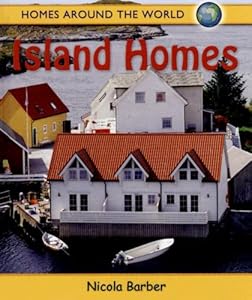 Island Homes (Homes Around the World)