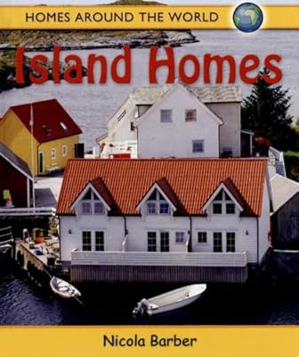 Island Homes (Homes Around the World)