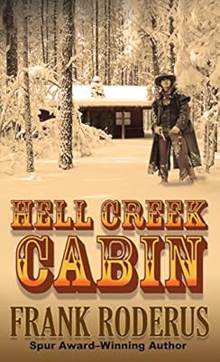 Hell Creek Cabin