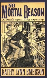 No Mortal Reason: A Diana Spaulding Mystery (Diana Spaulding Mystery series)