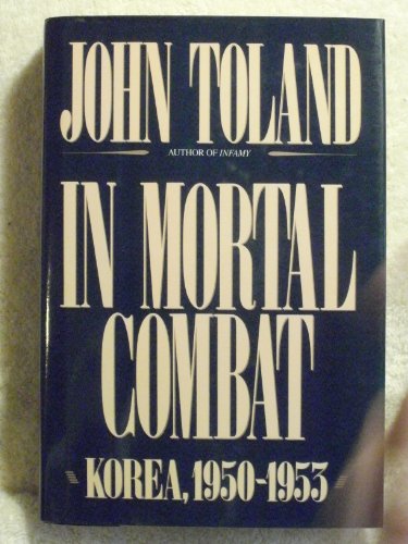 In Mortal Combat: Korea, 1950-1953 by John Toland