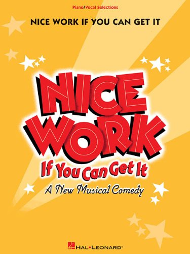 Nice Work If You Can Get It: Vocal Selections by George Gershwin