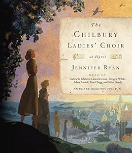 The Chilbury Ladies' Choir: A Novel