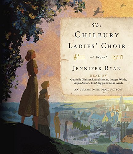 The Chilbury Ladies' Choir: A Novel by Jennifer Ryan